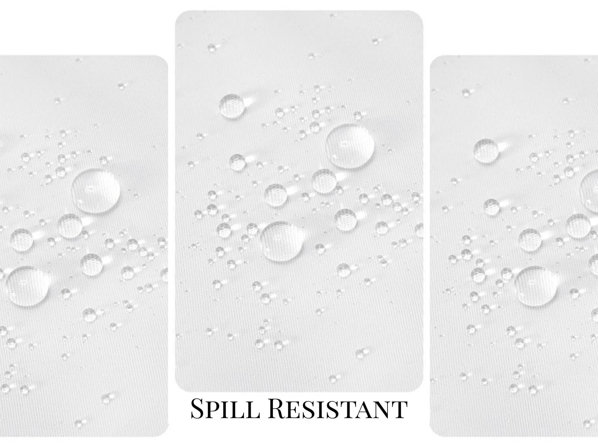 The image is a collage of three images showing water droplets on a white surface, with the text "SPILL RESISTANT" overlaid on the images.