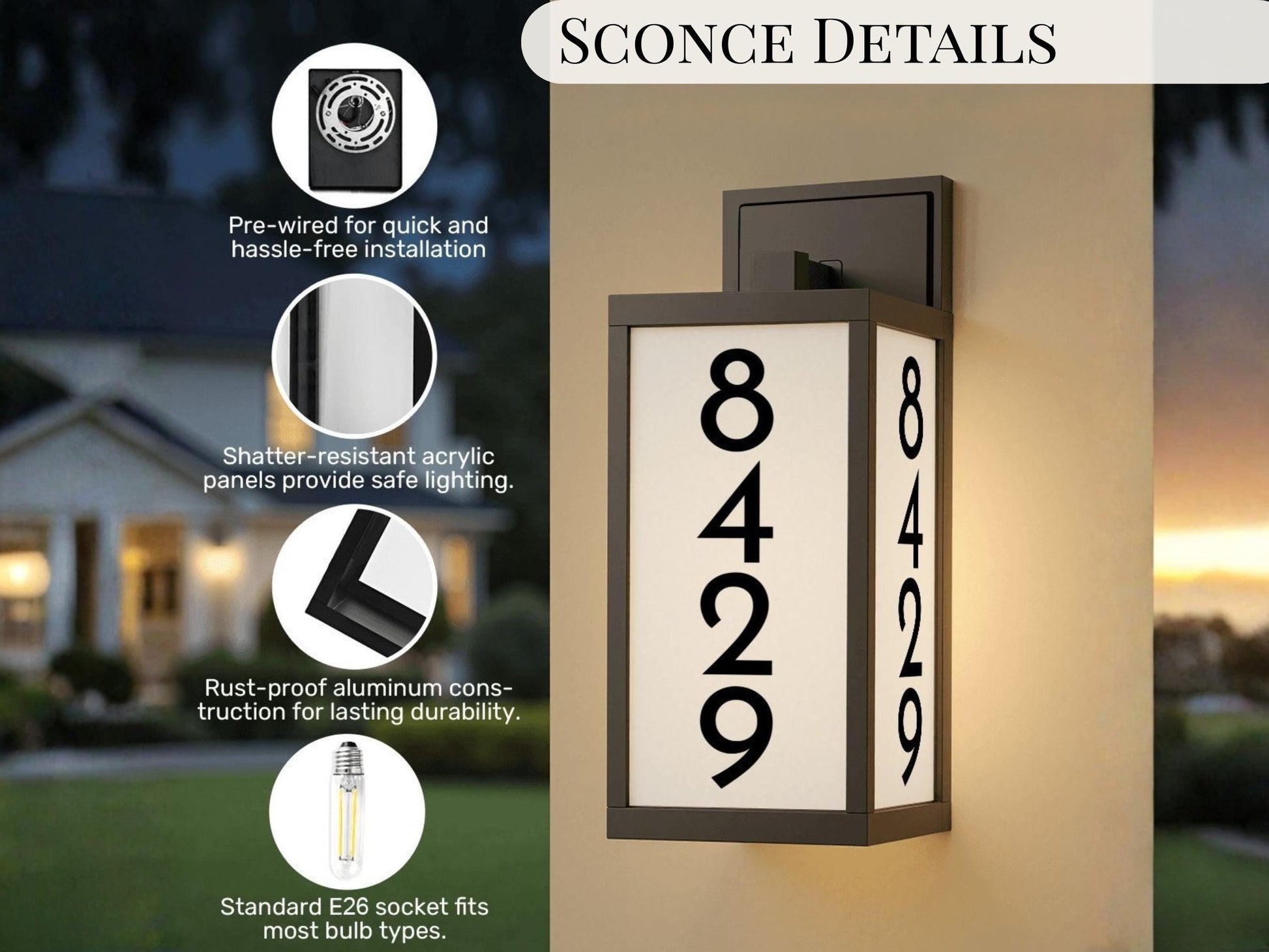 a house with a black and white sign that reads "829" on it, mounted on a wall. The sign has several features, including pre-wiring for quick and hassle-free installation, shatter-resistant acrylic panels for safe lighting, rust-proof aluminum construction for lasting durability, and a standard E26 socket that fits most bulb types.
